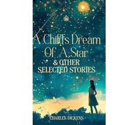A CHILD'S DREAM OF A STAR & OTHER SELECTED STORIES