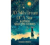 A CHILD'S DREAM OF A STAR & OTHER SELECTED STORIES