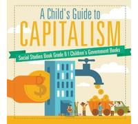 A Child's Guide to Capitalism - Social Studies Book Grade 6 Children (Tascabile)