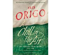 A Chill in the Air: An Italian War Diary 1939-1940