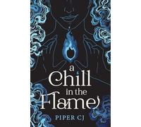 A Chill in the Flame: A New Dark Romantasy from the Beloved Author of The Night and Its Moon: 1