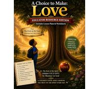 A Choice to Make:Love: Educator Resource Edition