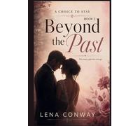 A Choice To Stay: Beyond The Past: Book2