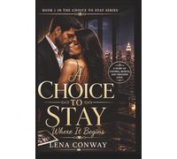 A Choice to Stay: Where it Begins Series: Book 1