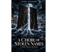 A Choir of Stolen Names: A Dark Fantasy Romance