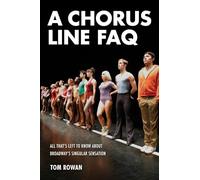 Tom Rowan A Chorus Line FAQ (Tascabile) FAQ