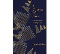 A Chorus of Ears: On 'the voice of the poem'