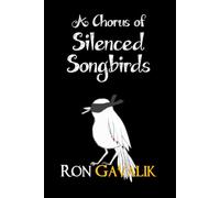 A Chorus of Silenced Songbirds
