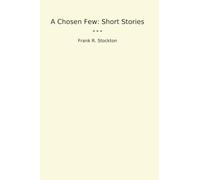 A Chosen Few: Short Stories