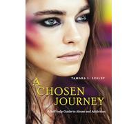 A Chosen Journey: A Self-help Guide to Abuse and Addiction