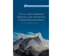 A. Chow Theosis, Sino-Christian Theology and the Second Chinese Enli (Tascabile)