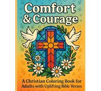 A Christian Coloring Book: Comfort & Courage , Uplifting Bible Verses