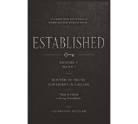 A Christian Devotional Word Search Puzzle Book; ESTABLISHED; Volume 3 Keys 6 & 7; ROOTED IN TRUTH CONFIDENT IN CALLING: 7 Keys to Unlock a Strong ... puzzle book with scramble word challenges.