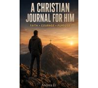 A Christian Journal For Him: Stand Firm. Walk Faithfully. Love with Purpose