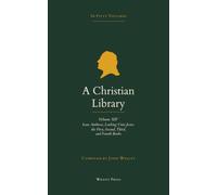 A Christian Library: Volume 14: Isaac Ambrose, Looking Unto Jesus, Books I-IV