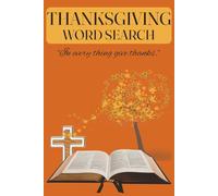 A Christian Thanksgiving Word Search Puzzle Book: Scripture-Based Word Searches for a Thankful Heart | 6x9 | 25+ Puzzles