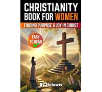 A Christianity Book for Women: Finding Purpose and Joy in Christ