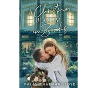 A Christmas Bloom in Brooks: An Opposites-Attract, Small Town, Sweet, Clean Christmas Rom-Com