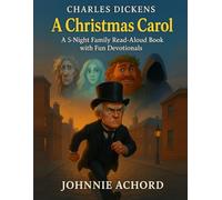 A CHRISTMAS CAROL: A 5-Night Family Read-Aloud Book with Fun Devotionals.