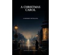 A Christmas Carol: A Modern Retelling