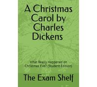 A Christmas Carol by Charles Dickens: What Really Happened on Christmas Eve? (Student Edition): What Really Happened on Christmas Eve? (Student Edition)