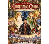 A Christmas Carol Coloring Book: 68 Collector-Edition Coloring Pages Inspired by Charles Dickens' Timeless Christmas Classic: Premium Victorian ... Spirits, and Iconic Scenes from A Christmas