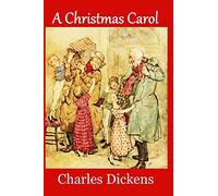 A Christmas Carol: Complete and Unabridged 1843 Edition (Illustrated)