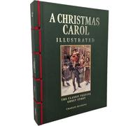 A Christmas Carol Illustrated: The Classic Festive Ghost Story
