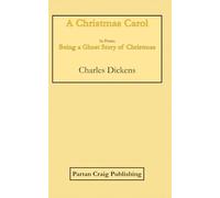 A Christmas Carol: In Prose; Being a Ghost Story of Christmas
