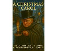 A Christmas Carol: Rewritten for young readers