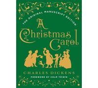 Charles Dickens A Christmas Carol: The Original Manuscript Ed (Copertina rigida)