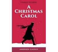 A Christmas Carol: The Original Unabridged Text