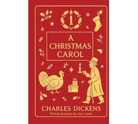 A Christmas Carol: The Unabridged Classic Ghost Story of Greed, Redemption, and the Spirit of Christmas