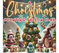 A Christmas Counting Tale in Clay: A Cozy Holiday Countdown
