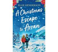 A Christmas Escape to Arran: A brand new heart-warming and uplifting novel set in Scotland