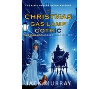 A Christmas Gas Lamp Gothic: The Escapologist Who Didn't