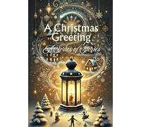 A Christmas Greeting: A Series of Stories: Annotated