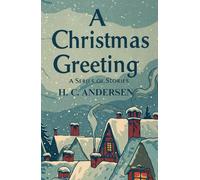 A CHRISTMAS GREETING: A Series of Stories; Illustrated
