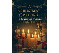 A CHRISTMAS GREETING: A Series of Stories (Illustrated)