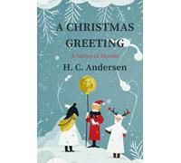 A Christmas Greeting; A Series of Stories: Illustrated