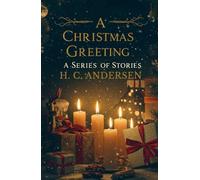 A CHRISTMAS GREETING: A Series of Stories (Illustrated)