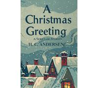 A CHRISTMAS GREETING: A Series of Stories; Illustrated