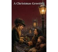 A Christmas Greeting: Marie Corelli on Kindness, Memory, England, and the Enduring Spirit of Christmas