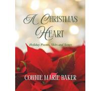 A Christmas Heart: Holiday Poems, Skits and Songs