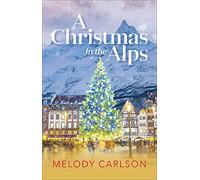 A Christmas in the Alps: A Christmas Novella