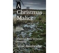 A Christmas Malice: Inspector Abbs Victorian Mysteries