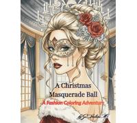 A Christmas Masquarade Ball: A Fashion Coloring Adventure