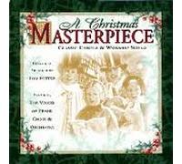 A Christmas Masterpiece - Classic Carols & Worship Songs