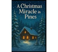 A Christmas Miracle in the Pines: A Holiday Romance Novella