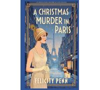 A Christmas Murder In Paris: A 1920’s Historical Cosy Mystery